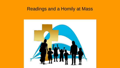 Readings and The Homily at Mass