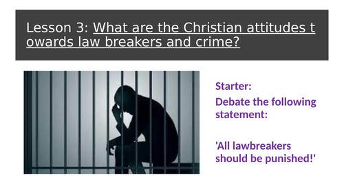 Christian attitudes towards law breakers and crime - Lesson 3 of Crime and Punishment