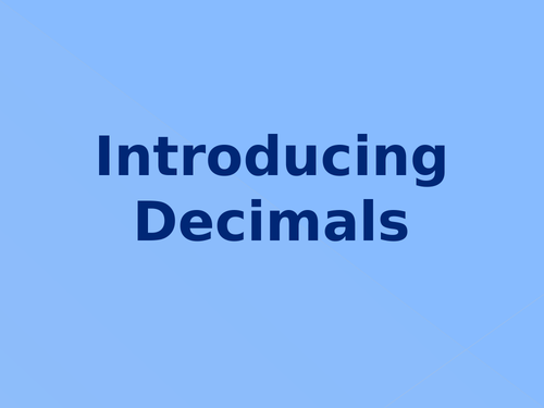 Introduction to Decimals (PowerPoint and 3 worksheets)