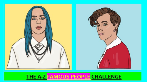 Fun starter: FAMOUS PERSON A-Z Challenge!