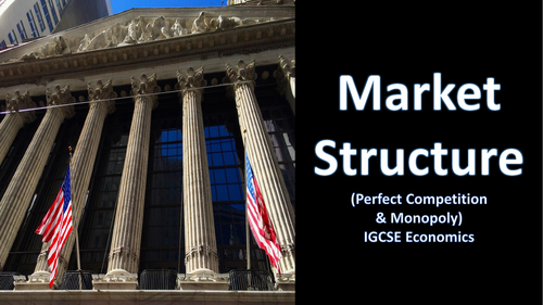 Market Structure: Perfect Competition and Monopoly