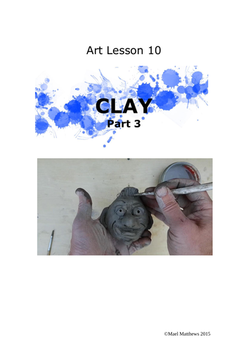 Art Lesson 10.  Clay Part 3. Key Stage 3