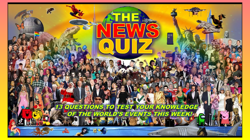The News Quiz 7th - 14th February 2022 Form Tutor Time Current Affairs