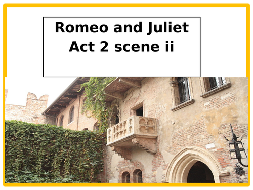 Romeo and Juliet Act 2 scene 2 PPT