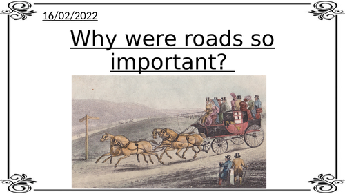 Why were roads so important?