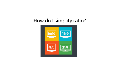 Intro to Simplifying Ratio