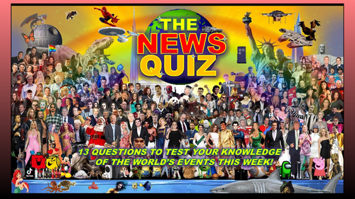 The News Quiz  28th February - 7th March  2022 Form Tutor Time Current Affairs