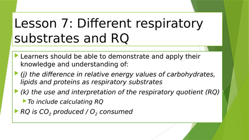 Lesson 7: Different respiratory substrates and RQ