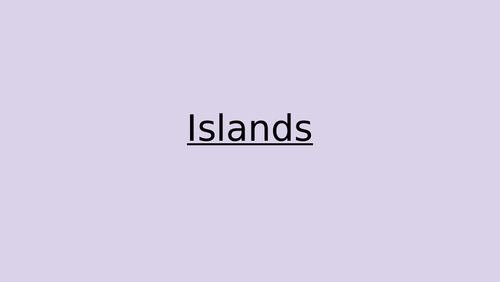 Islands including the British Isles and Human and Physical Features