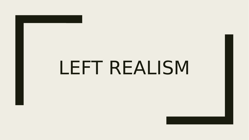 aqa-sociology-and-left-realism-teaching-resources