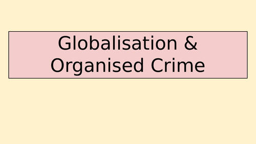 Sociology A-Level- Crime & Deviance - Organised Crime