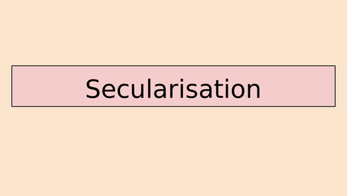 Sociology A-Level- Beliefs in Society - Secularisation