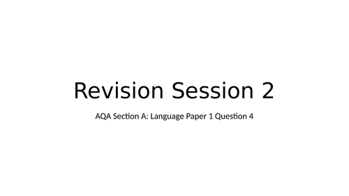 Revision Session 2: AQA English Language Paper 1 Section A Question 4
