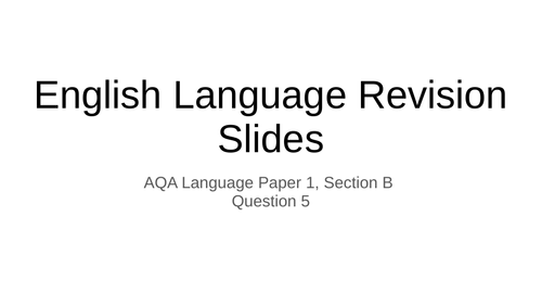 Revision Session 1 AQA English Language Q5