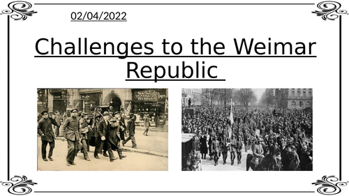 Challenges to the Weimar Republic- Edexcel Weimar and Nazi Germany GCSE