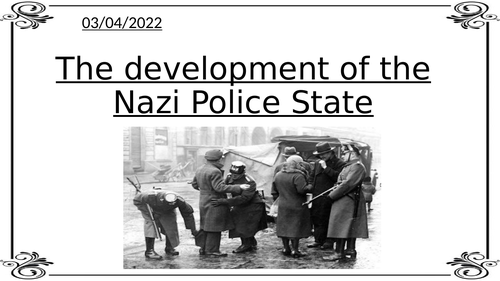Nazi Police State- Edexcel Weimar and Nazi Germany GCSE