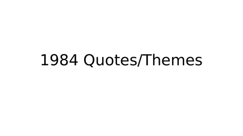 A* Powerpoint 1984 Quotes & Themes