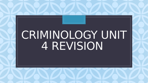 Unit 4 Criminology revision