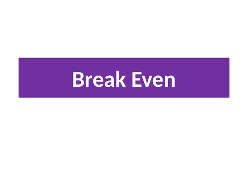 Break even part 1