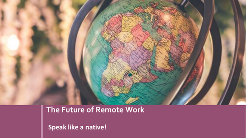 ESL Speaking and Discussion Course: Lesson 4 - Future of Remote Work