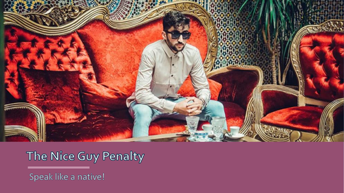 ESL Speaking and Discussion Course: Lesson 5 - The Nice Guy Penalty