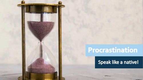 ESL Speaking and Discussion Course: Lesson 6 - Procrastination