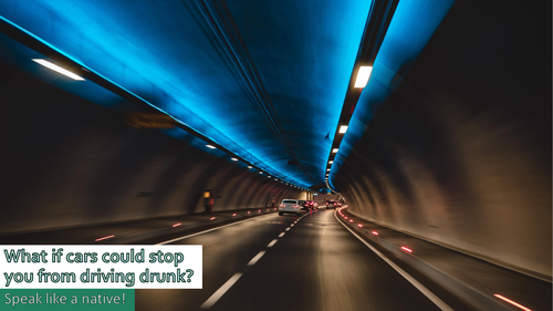 ESL Speaking and Discussion Course: Lesson 17 - Can Cars Stop Drink-Driving?