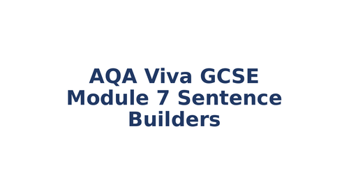 AQA Viva GCSE Module 7 Sentence Builders