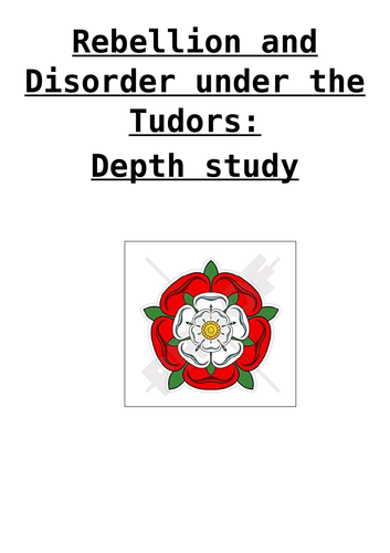 Revision Guide- Tudor Depth- Rebellion and Disorder- Edexcel A Level