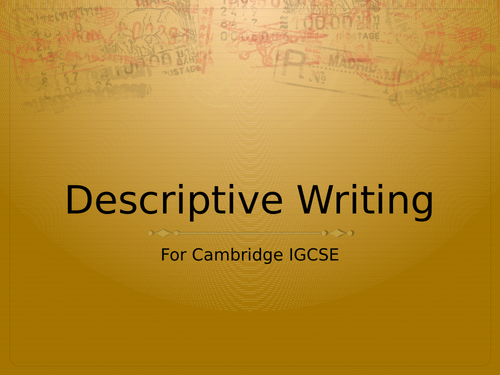 Descriptive Writing Powerpoint for IGCSE