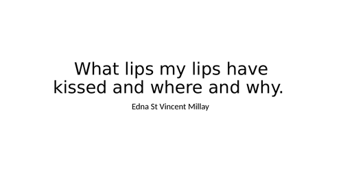 Poetry Analysis - What Lips my lips have kissed and where and where