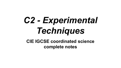 CIE IGCSE Coordinated Sciences C2: Experimental techniques