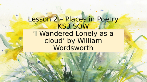 I Wandered Lonely as A Cloud by William Wordsworth - KS3