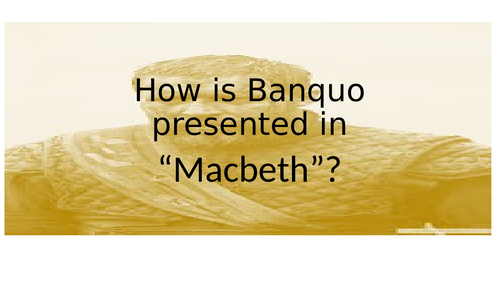 How Is Banquo Presented In Macbeth