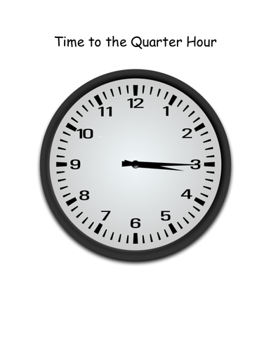 telling-time-to-the-quarter-hour-teaching-resources