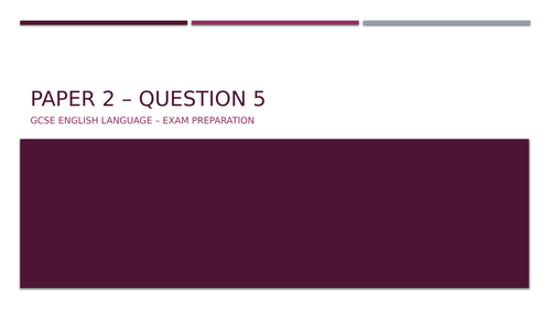 GCSE English Language - Paper 2 - Q5 preparation