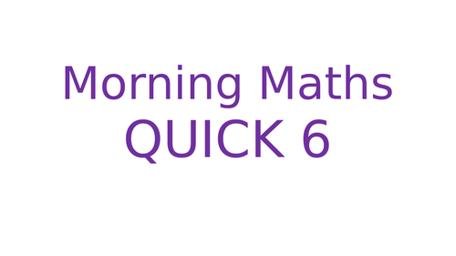 YEAR 6 SATS ARITHMETIC -  QUICK 6 WEEK 1