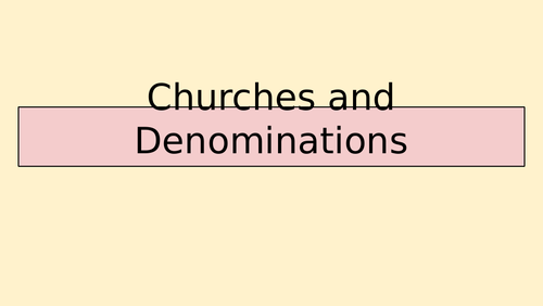 Sociology A-Level- Churches and Denominations