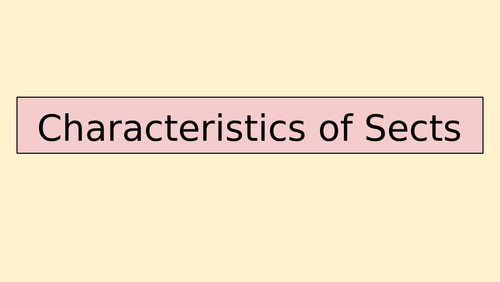 Sociology A-Level: Characteristics of Sects