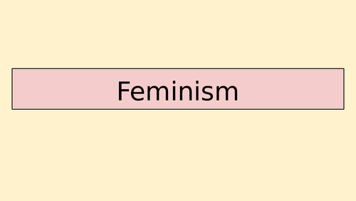 Sociology A-Level: Feminism