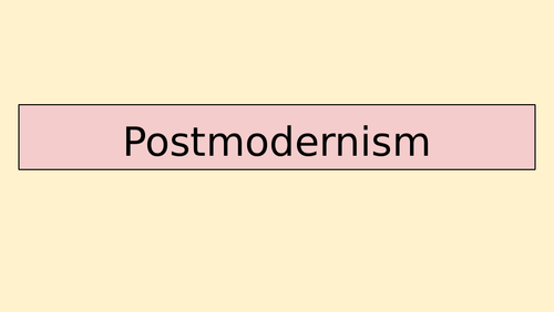 Sociology A-Level: Postmodernism