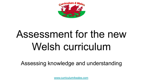Assessment for the NEW Welsh Curriculum 2022