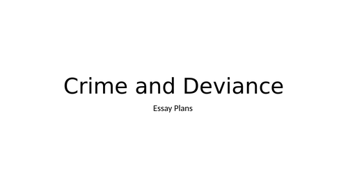 AQA A-Level Sociology - Crime and Deviance - 10 and 30 mark Question Plans