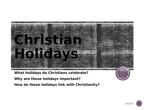 what is Christianity/Christian holidays