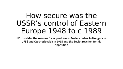 USSR control of Eastern Europe 1948 - 1989