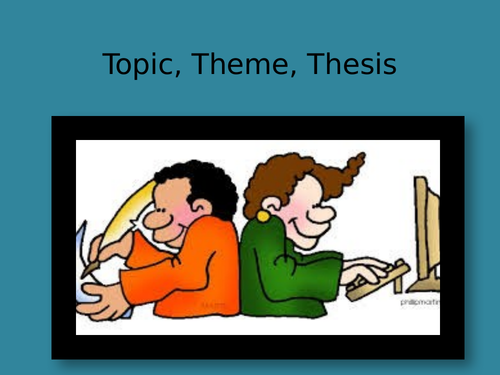 Topic Theme and Thesis PowerPoint