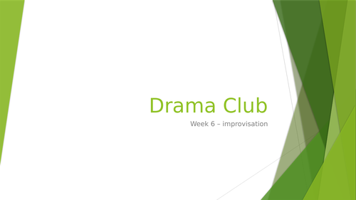 Six weeks worth of Drama powerpoints for Drama Club