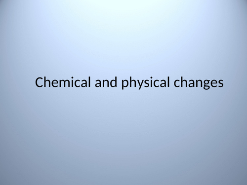 Physical and Chemical changes