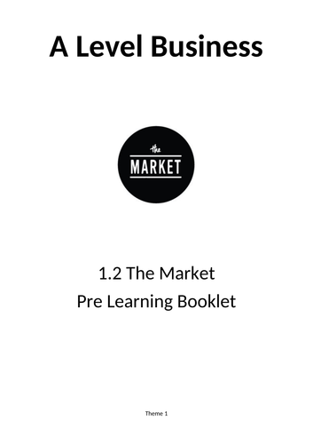 A Level Business - Theme 1 - 1.2 The Market - Flip Learning Booklet