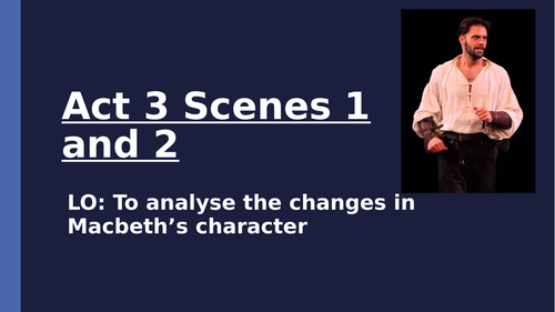 KS3: Macbeth Act 3 Scene 1 and 2